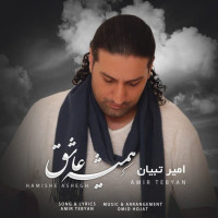 Amir Tebyan - Hamishe Ashegh