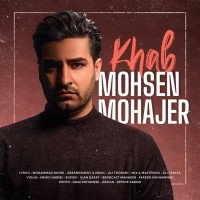 Mohsen Mohajer - Khab