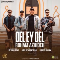 Roham Azhideh - Del Ey Del