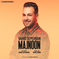 Vahid Sepehran - Majnoon