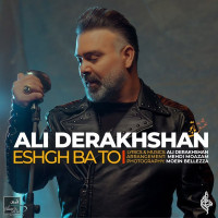 Ali Derakhshan - Eshgh Ba To