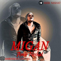 Amir Neshat - Migan