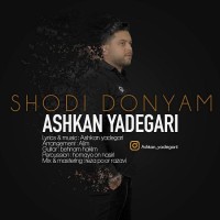 Ashkan Yadegari - Shodi Donyam