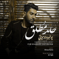 Hamed Motlagh - Che Khabare Dad Mizani