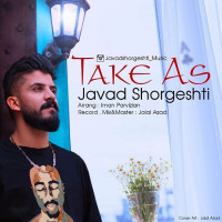 Javad Shorgeshti - Take As