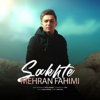 Mehran Fahimi - Sakhte