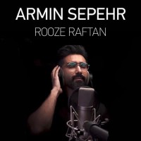 Armin Sepehr - Rooze Raftan