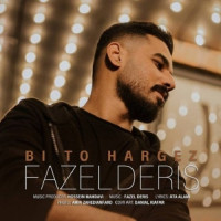Fazel Deris - Bi To Hargez