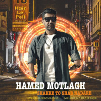 Hamed Motlagh - Shahre To Shab Nadare