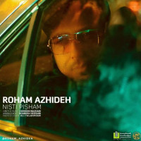 Roham Azhideh - Nisti Pisham