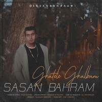 Sasan Bahram - Ghatele Ghalbam