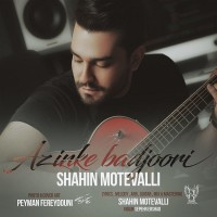 Shahin Motevalli - Az Inke Badjoori