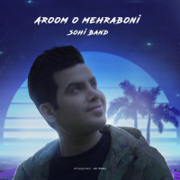 Sohi Band - Aroomo Mehrabooni