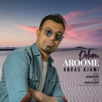 Abbas Ajami - Aroome Delam