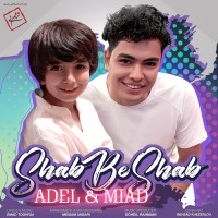 Adel & Miad - Shab Be Shab