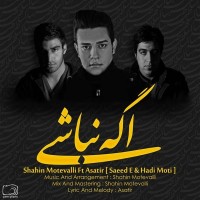 Asatir Ft Shahin Motevalli - Age Nabashi