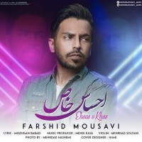 Farshid Mousavi - Ehsase Khas