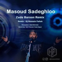 Masoud Sadeghloo - Zade Baroon ( Dj Hossein Fallah Remix )