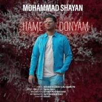 Mohammad Shayan - Hame Donyam