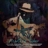 Morteza Taher - Bad Ke Mishi Bam