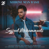 Sajjad Mohammadi - Shirine Man Bash