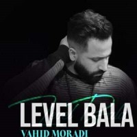 Vahid Moradi - Level Bala
