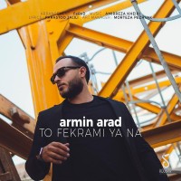 Armin Arad - To Fekrami Ya Na