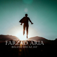 Farzad Aria - Boland Sho Az Jat