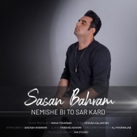 Sasan Bahram - Nemishe Bi To Sar Kard