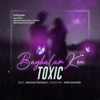 Toxic - Baghalam Kon