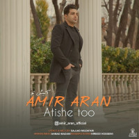Amir Aran - Atishe Too