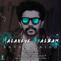 Behnam Arad - Malakeye Ghalbam