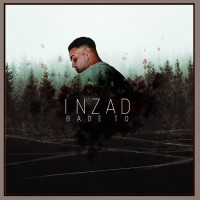 Inzad - Bade To