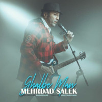 Mehrdad Salek - Ghalbe Man