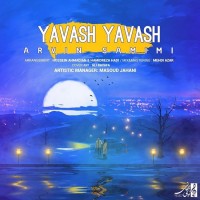 Arvin Samimi - Yavash Yavash