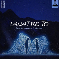 Hosein Hermes Ft Azad - Lanat Be To