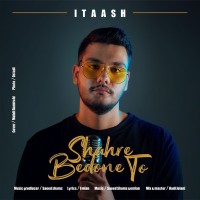 Itaash - Shahre Bedoone To