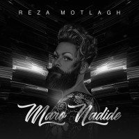 Reza Motlagh - Maro Nadide
