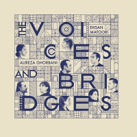 Alireza Ghorbani - The Voices & Bridges
