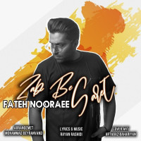 Fateh Nooraee - Zad Be Saret