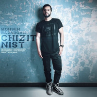 Mohsen Bazargan - Chizit Nist