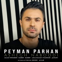 Peyman Parhan - Ashegh Naboodi