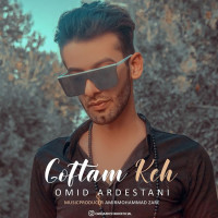 Omid Ardestani - Goftam Ke