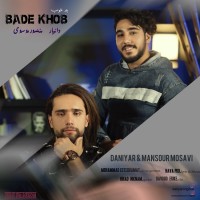 Danyar & Mansour Mousavi - Bade Khoob