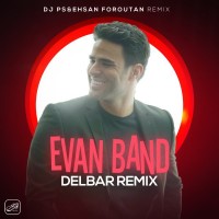 Evan Band - Delbar ( DJ PS & Ehsan Foroutan Remix )