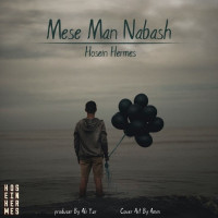 Hosein Hermes - Mese Man Nabash