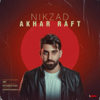 Nikzad - Akhar Raft