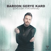 Soroosh Farahmand - Baroon Gerye Kard