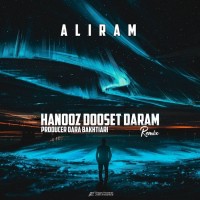 Aliram - Hanooz Dooset Daram ( Remix )