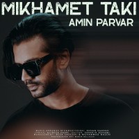 Amin Parvar - Mikhamet Taki